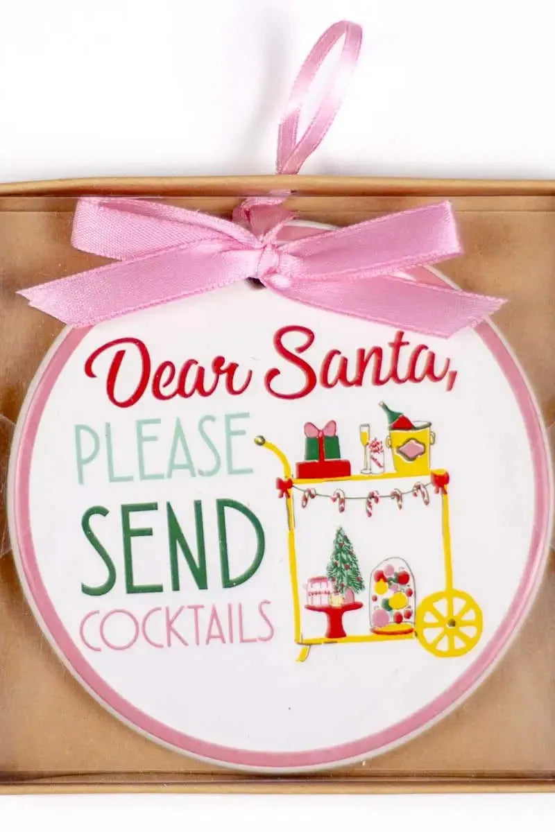 Dear Santa, Send Cocktails Ornament | Swank Boutique