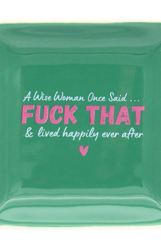 Square Trinket Tray A Wise Woman Once Said