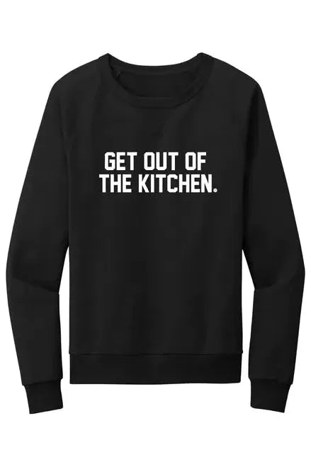 Get Out of the Kitchen Sweatshirt | Swank Boutique